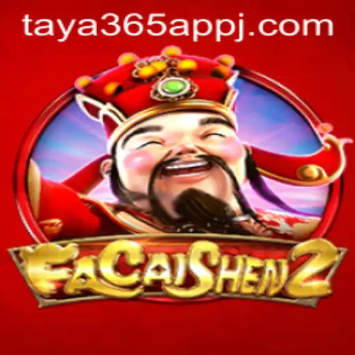 Exploring FaCaiShen2: A Deep Dive into the Exciting World of the Taya365 App
