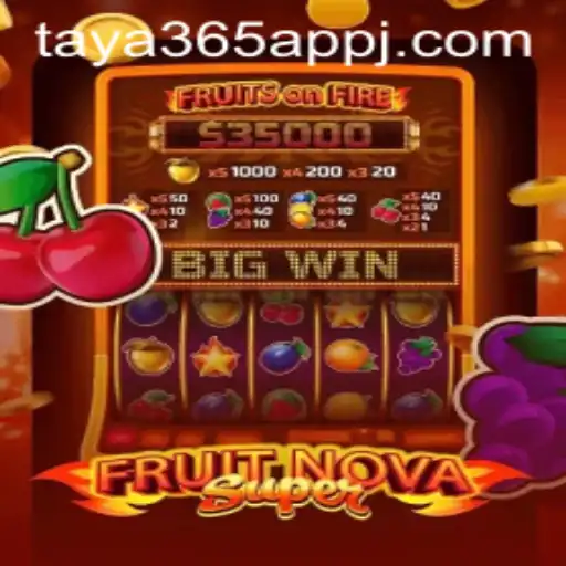 Exploring the Exciting World of FruitNovaSuper on the Taya365 App
