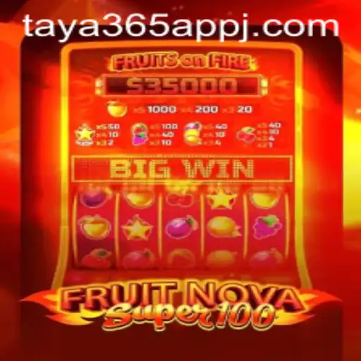 Exploring FruitNovaSuper100 on the Taya365 App: A Comprehensive Guide