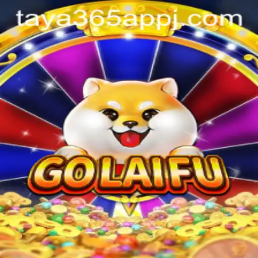 Unveiling GoLaiFu: The Engaging New Game on Taya365 App