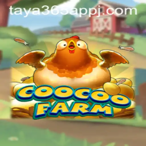 Exploring CooCooFarm: The Delightful World Through Taya365 App