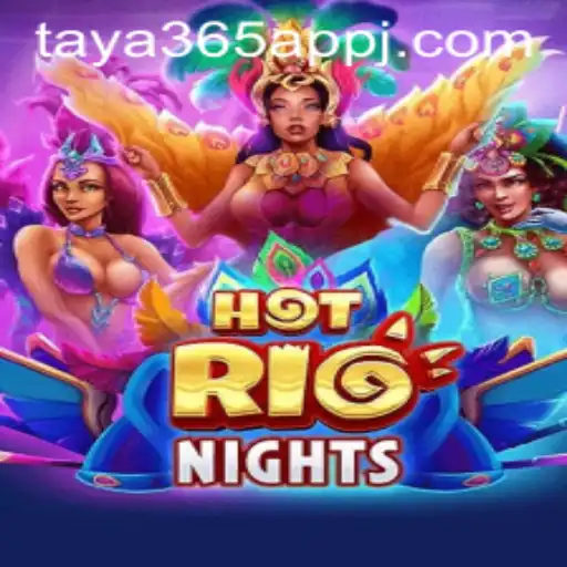 The Allure of HotRioNights: A Vibrant Gaming Experience via the taya365 App