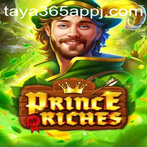 Explore the Exciting World of PrinceOfRiches on Taya365 App