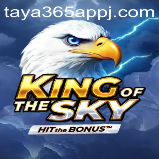 Explore the Thrilling World of 'KingOfTheSky' on the Taya365 App