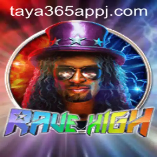 Exploring RaveHigh: Master the Game with Taya365 App