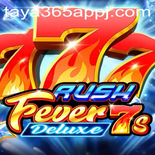 Experience the Thrill of RushFever7sDeluxe with Taya365 App