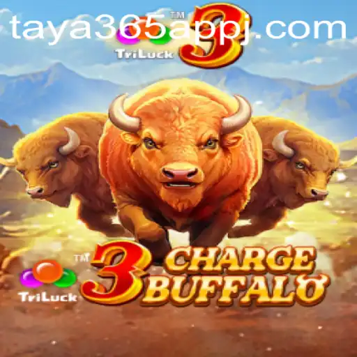 Dive into the Thrilling World of 3ChargeBuffalo on Taya365 App