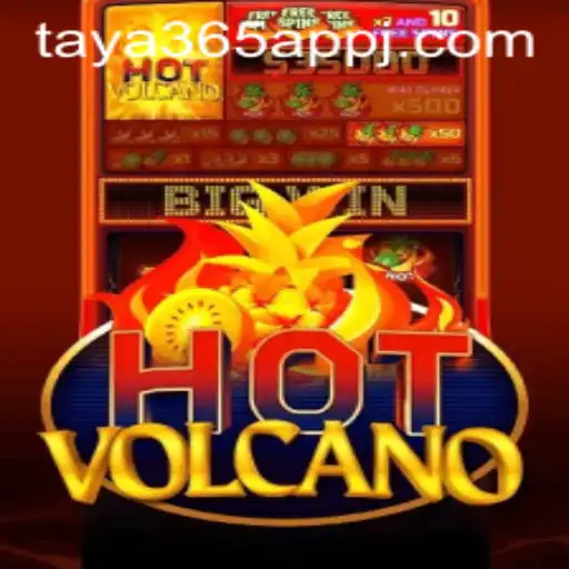 Exploring the Dynamic World of HotVolcano Through the Taya365 App