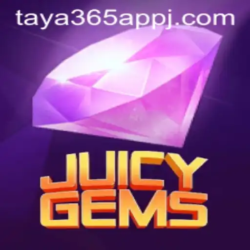 Discover the Thrilling World of JuicyGems on the Taya365 App