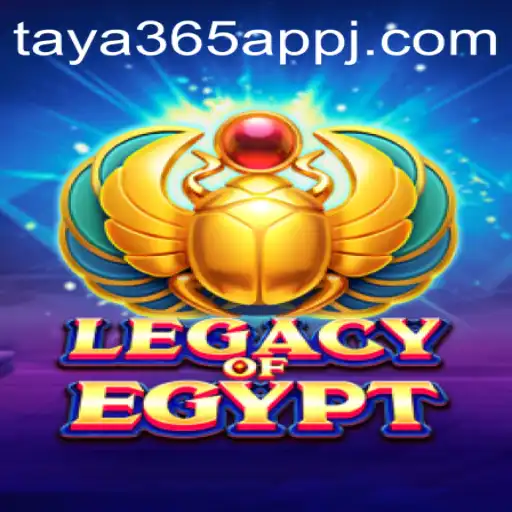 Legacy of Egypt: An In-Depth Game Guide on Taya365 App