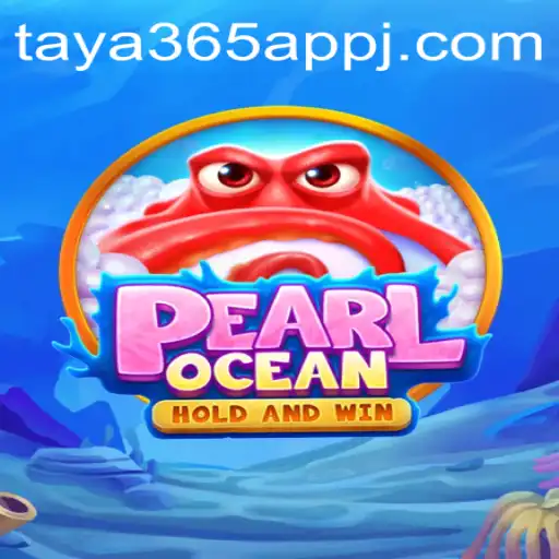 Exploring the Thrills of PearlOcean: Dive Into Adventure with Taya365 App